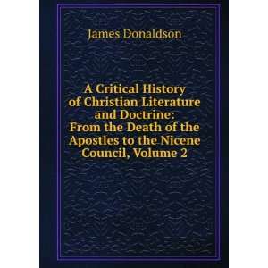 Critical History of Christian Literature and Doctrine From the Death 