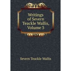   of Severn Teackle Wallis, Volume 3 Severn Teackle Wallis Books