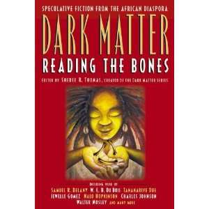    Dark Matter Reading the Bones [Paperback] Sheree R. Thomas Books