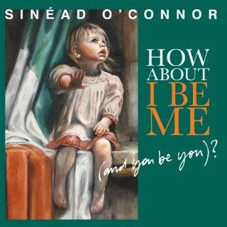   Be Me (And You Be You)? by Sinead OConnor ( Audio CD   2012