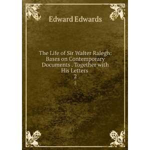   Documents. Together with His Letters; Now . 2 Edward Edwards Books