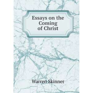  Essays on the Coming of Christ Warren Skinner Books