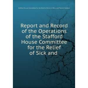 of the Stafford House Committee for the Relief of Sick and . Stafford 
