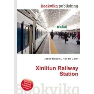  Xinlitun Railway Station Ronald Cohn Jesse Russell Books