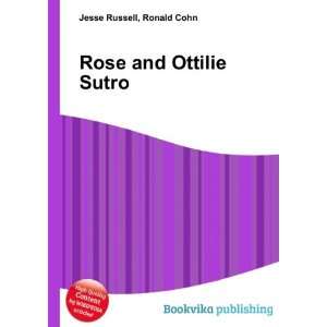  Rose and Ottilie Sutro Ronald Cohn Jesse Russell Books