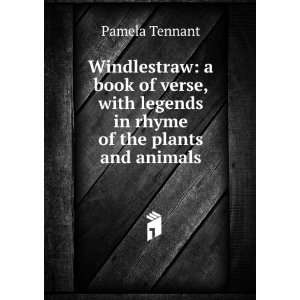   with legends in rhyme of the plants and animals Pamela Tennant Books