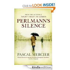 Perlmanns Silence Pascal Mercier  Kindle Store
