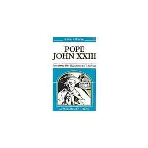  Retreat with Pope John XXlll By Alfred Mcbride 1996 