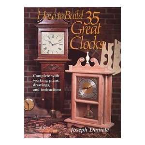  How to Build 35 Great Clocks Complete with Working Plans 