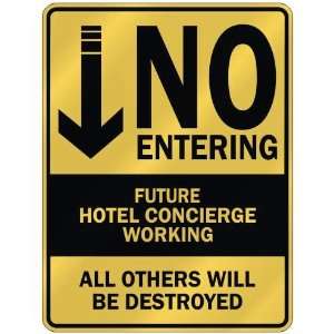   NO ENTERING FUTURE HOTEL CONCIERGE WORKING  PARKING 