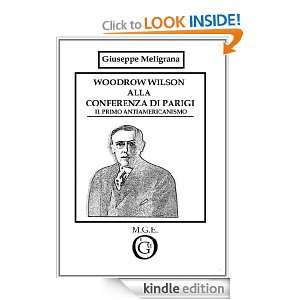 Woodrow Wilson alla Conferenza di Parigi (Italian Edition) Giuseppe 