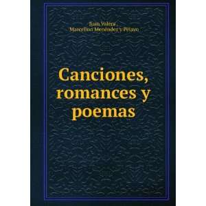   romances y poemas Marcelino MenÃ©ndez y Pelayo Juan Valera  Books