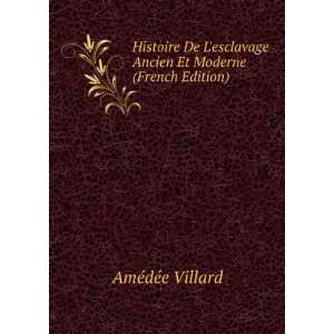   Ancien Et Moderne (French Edition) AmÃ©dÃ©e Villard Books