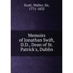 Memoirs of Jonathan Swift, D.D., Dean of St. Patricks, Dublin Walter 