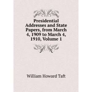   March 4, 1909 to March 4, 1910, Volume 1 William Howard Taft Books