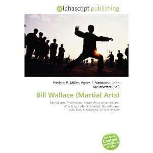  Bill Wallace (Martial Arts) (9786133871960) Books