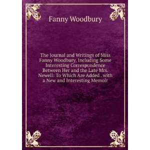   Are Added . with a New and Interesting Memoir Fanny Woodbury Books