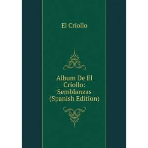 Album De El Criollo Semblanzas (Spanish Edition) El Criollo  