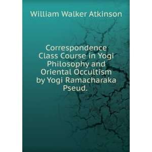   Occultism by Yogi Ramacharaka Pseud. . William Walker Atkinson Books