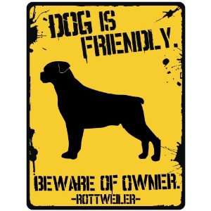 New  My Rottweiler Is Friendly  Beware Of Owner  Parking Sign Dog