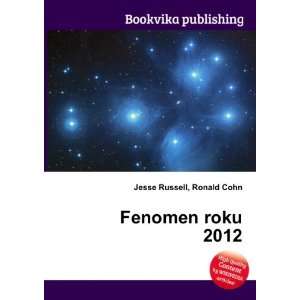  Fenomen roku 2012 Ronald Cohn Jesse Russell Books