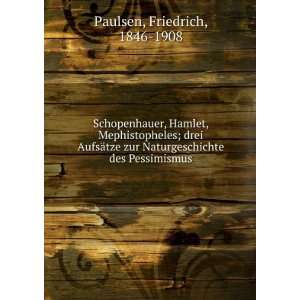  Schopenhauer, Hamlet, Mephistopheles; drei AufsÃ¤tze zur 