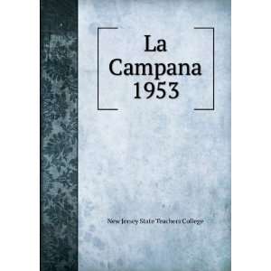  La Campana. 1953 New Jersey State Teachers College Books
