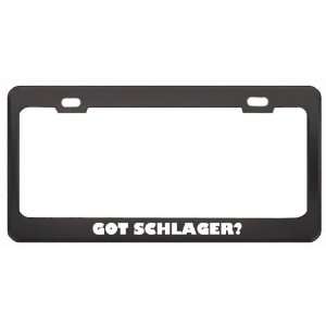 Got Schlager? Music Musical Instrument Black Metal License Plate Frame 