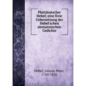   Hebel; eine freie Uebersetzung der Hebelschen alemannischen Gedichte