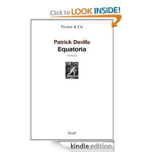 Equatoria (Fiction & Cie) (French Edition) Patrick Deville  