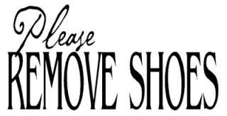 PLEASE REMOVE SHOES Vinyl Wall Quote Decal Sign Home Decor Lettering 