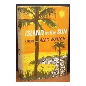   In The Sun A Story Of The 1950s Set In The West Alec Waugh Books