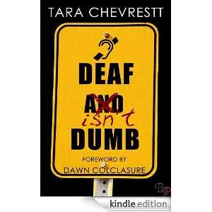 Deaf Isnt Dumb Tara Chevrestt  Kindle Store