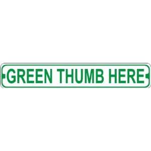  Green Thumb Here Novelty Metal Street Sign