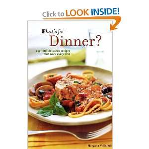  Whats for Dinner 200 Delicious Recipes That Work Every Time 