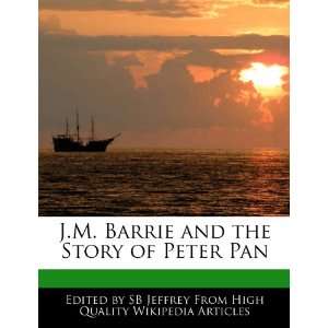  J.M. Barrie and the Story of Peter Pan (9781271976959) SB 