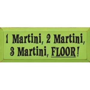   , Two Martini, Three Martini, Floor Wooden Sign