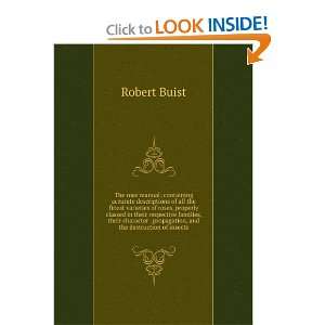   all the finest varieties of roses, properly cla Robert Buist Books