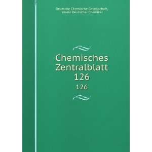  Chemisches Zentralblatt. 126 Verein Deutscher Chemiker 