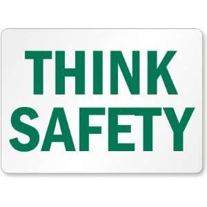  Think Safety Aluminum Sign, 14 x 10