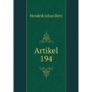 Artikel 194 (Dutch Edition) Hendrik Johan Betz  Books
