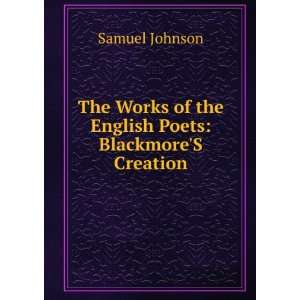   of the English Poets BlackmoreS Creation Samuel Johnson Books