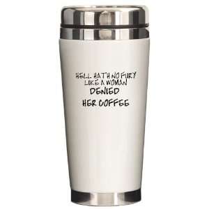  Hell Hath No Fury Humor Ceramic Travel Mug by  