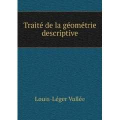   ©omÃ©trie descriptive Louis LÃ©ger VallÃ©e  Books