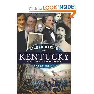 com Hidden History of Kentucky in the Civil War (American Chronicles 