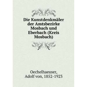   Mosbach und Eberbach (Kreis Mosbach) Adolf von, 1852 1923