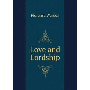  Love and Lordship Florence Warden Books