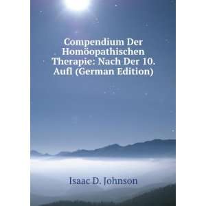 Compendium Der HomÃ¶opathischen Therapie Nach Der 10. Aufl (German 