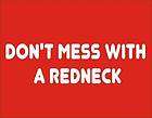 new screen printed t shirt dont mess with a redneck
