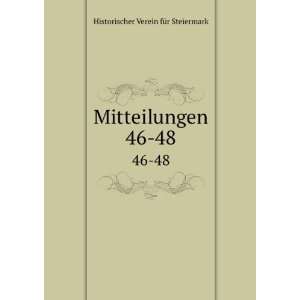 Mitteilungen. 46 48 Historischer Verein fÃ¼r Steiermark  